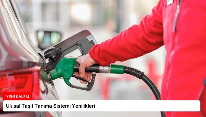 Ulusal Taşıt Tanıma Sistemi Yenilikleri