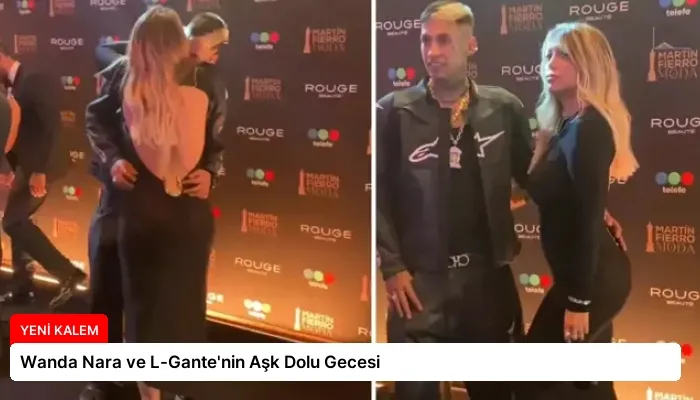 Wanda Nara ve L-Gante’nin Aşk Dolu Gecesi