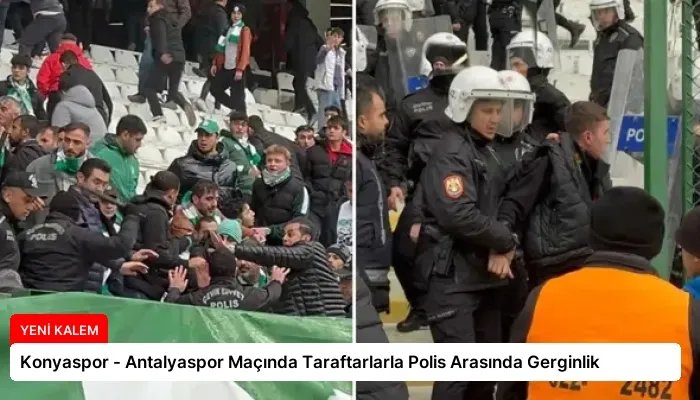 Konyaspor – Antalyaspor Maçında Taraftarlarla Polis Arasında Gerginlik