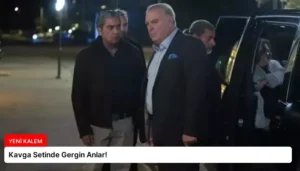 Kavga Setinde Gergin Anlar!