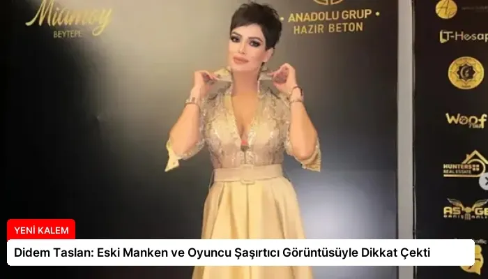 Didem Taslan: Eski Manken ve Oyuncu Şaşırtıcı Görüntüsüyle Dikkat Çekti