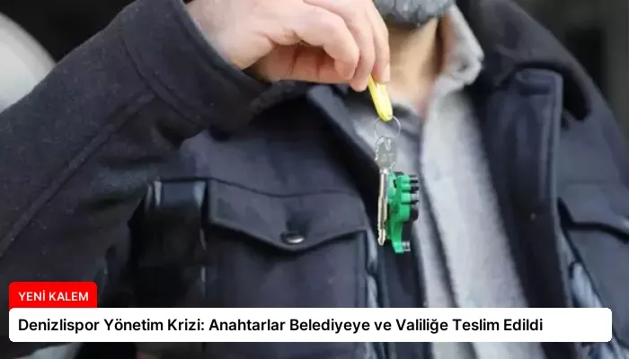 Denizlispor Yönetim Krizi: Anahtarlar Belediyeye ve Valiliğe Teslim Edildi