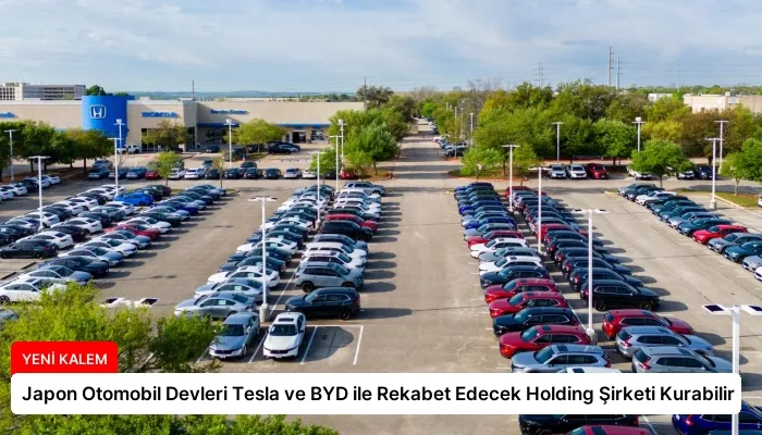 Japon Otomobil Devleri Tesla ve BYD ile Rekabet Edecek Holding Şirketi Kurabilir