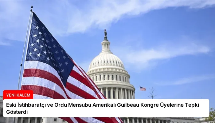 Eski İstihbaratçı ve Ordu Mensubu Amerikalı Guilbeau Kongre Üyelerine Tepki Gösterdi