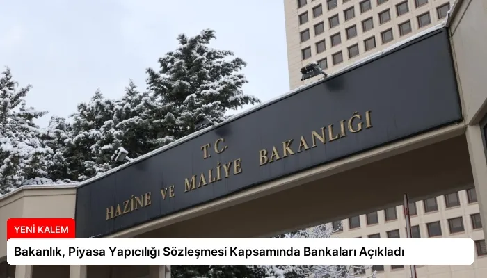 Bakanlık, Piyasa Yapıcılığı Sözleşmesi Kapsamında Bankaları Açıkladı