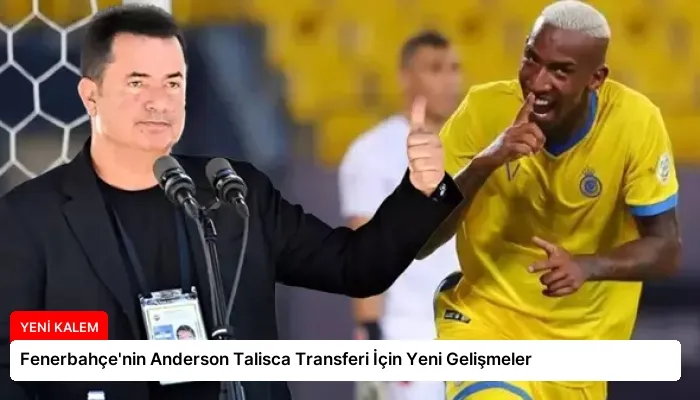 Fenerbahçe’nin Anderson Talisca Transferi İçin Yeni Gelişmeler