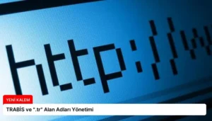 TRABİS ve “.tr” Alan Adları Yönetimi