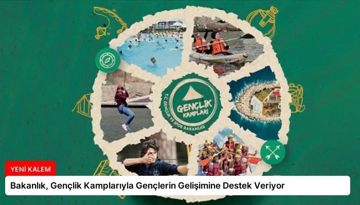 Bakanlık, Gençlik Kamplarıyla Gençlerin Gelişimine Destek Veriyor