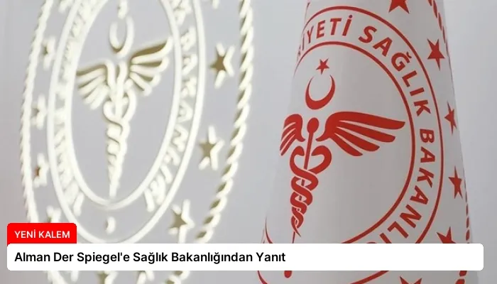 Alman Der Spiegel’e Sağlık Bakanlığından Yanıt
