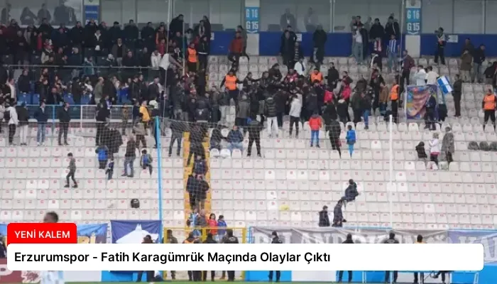 Erzurumspor – Fatih Karagümrük Maçında Olaylar Çıktı