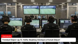 Trendyol Süper Lig 13. Hafta: Beşiktaş Göztepe’yi Konuk Ediyor!