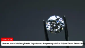 Nature Materials Dergisinde Yayımlanan Araştırmaya Göre: Süper Elmas Sentezleniyor
