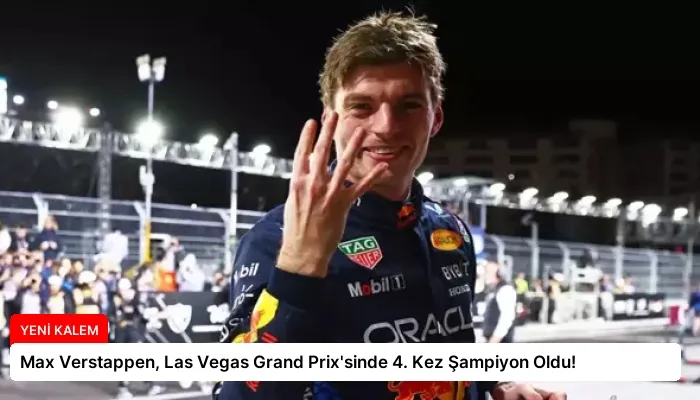 Max Verstappen, Las Vegas Grand Prix’sinde 4. Kez Şampiyon Oldu!