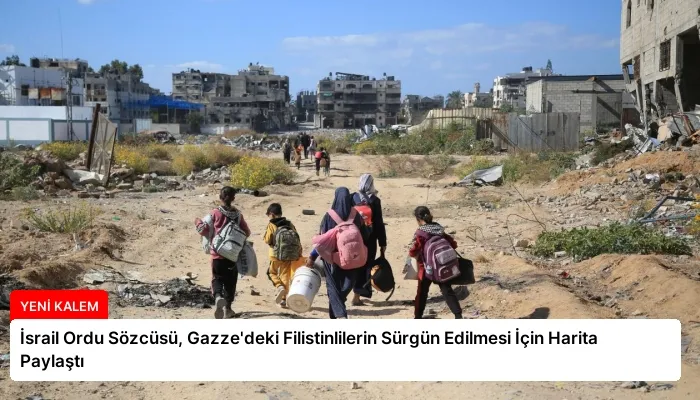 İsrail Ordu Sözcüsü, Gazze’deki Filistinlilerin Sürgün Edilmesi İçin Harita Paylaştı