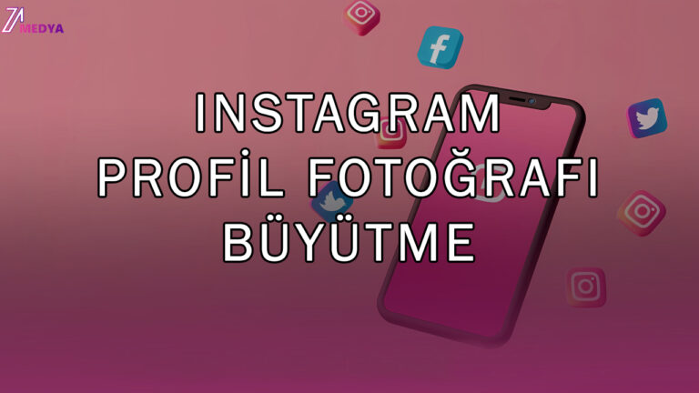 Instagram Profil Fotoğrafı Büyütme – Detayları Yakından Görün