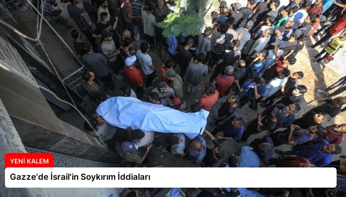 Gazze’de İsrail’in Soykırım İddiaları