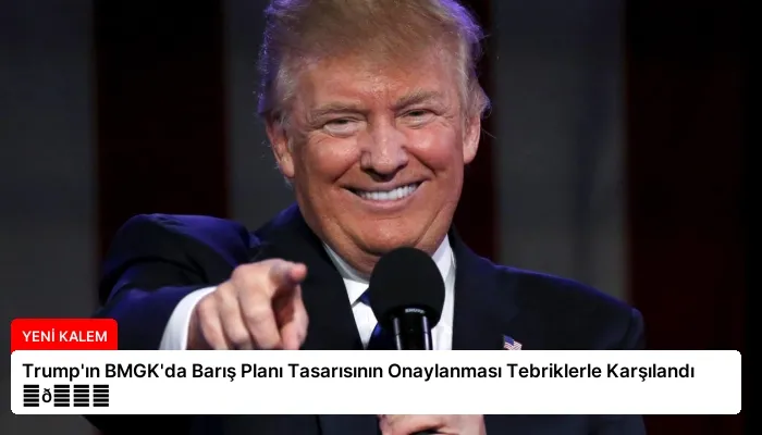 Trump’ın BMGK’da Barış Planı Tasarısının Onaylanması Tebriklerle Karşılandı ⏬👇