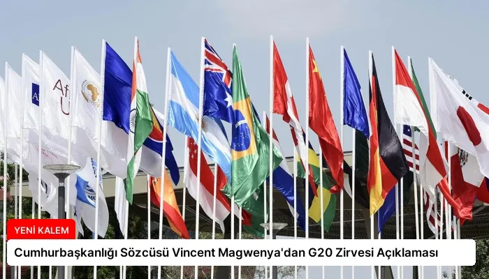 Cumhurbaşkanlığı Sözcüsü Vincent Magwenya’dan G20 Zirvesi Açıklaması
