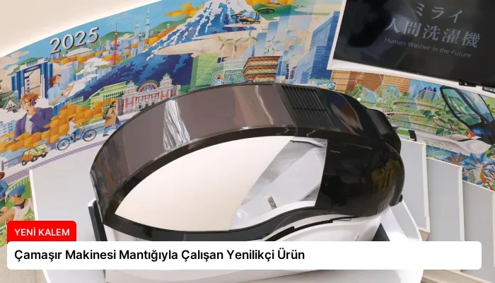Çamaşır Makinesi Mantığıyla Çalışan Yenilikçi Ürün