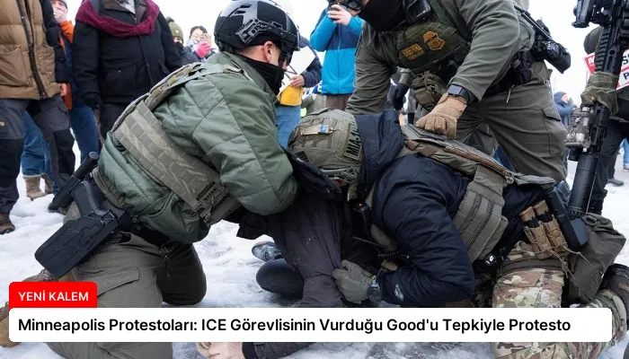 Minneapolis Protestoları: ICE Görevlisinin Vurduğu Good’u Tepkiyle Protesto