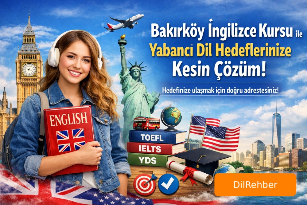 Bakırköy İngilizce Kursu ile Yabancı Dil Hedeflerinize Kesin Çözüm