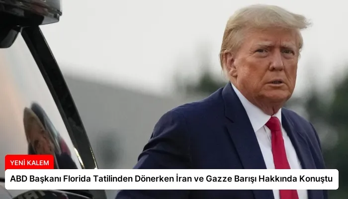 ABD Başkanı Florida Tatilinden Dönerken İran ve Gazze Barışı Hakkında Konuştu