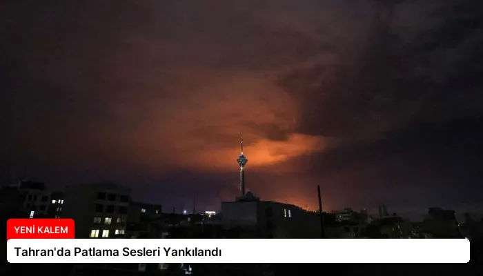 Tahran’da Patlama Sesleri Yankılandı