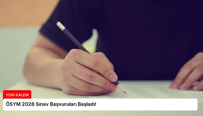ÖSYM 2026 Sınav Başvuruları Başladı!