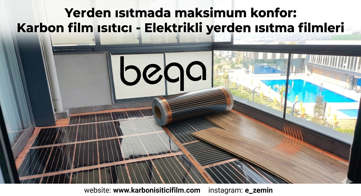Yerden Isıtmada Konforun Modern Yüzü: Karbon Isıtıcı Film ile Tanışın