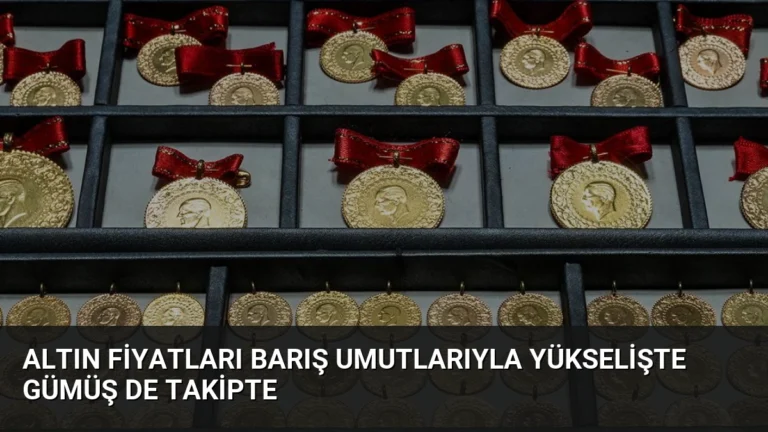 Altın Fiyatları Barış Umutlarıyla Yükselişte Gümüş de Takipte