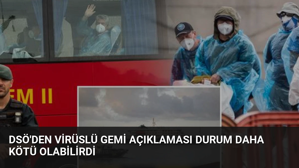 DSÖ’den Virüslü Gemi Açıklaması Durum Daha Kötü Olabilirdi