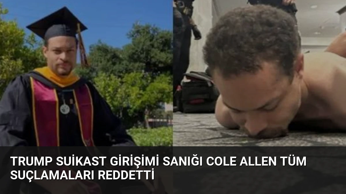 Trump Suikast Girişimi Sanığı Cole Allen Tüm Suçlamaları Reddetti