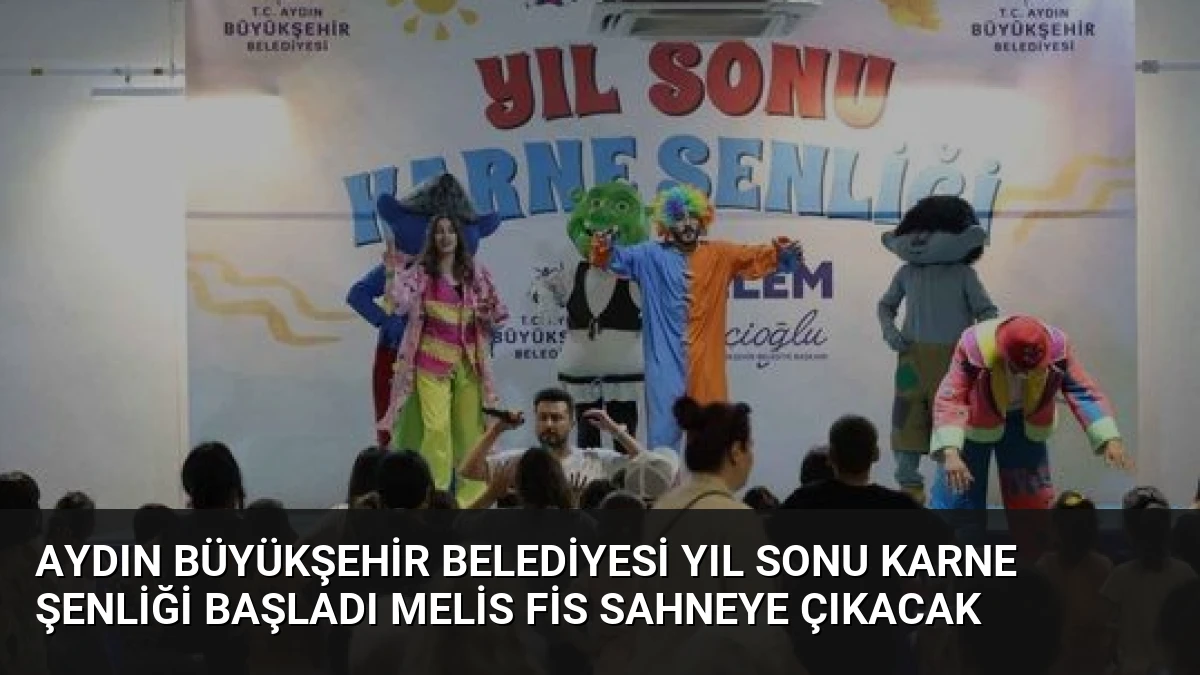 Aydın Büyükşehir Belediyesi Yıl Sonu Karne Şenliği Başladı Melis Fis Sahneye Çıkacak