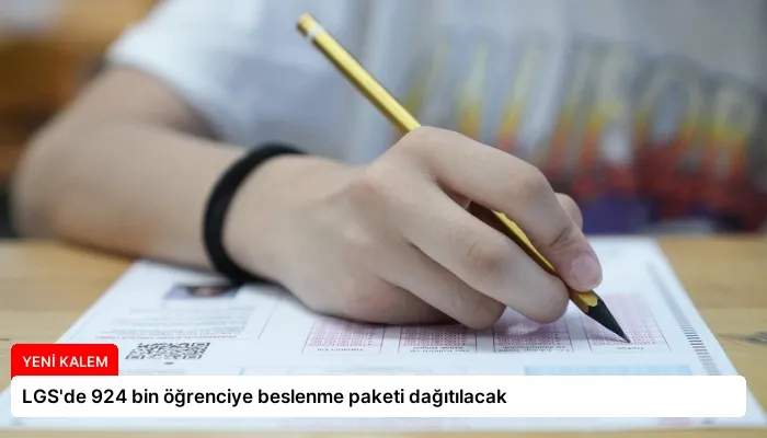 LGS’de 924 bin öğrenciye beslenme paketi dağıtılacak