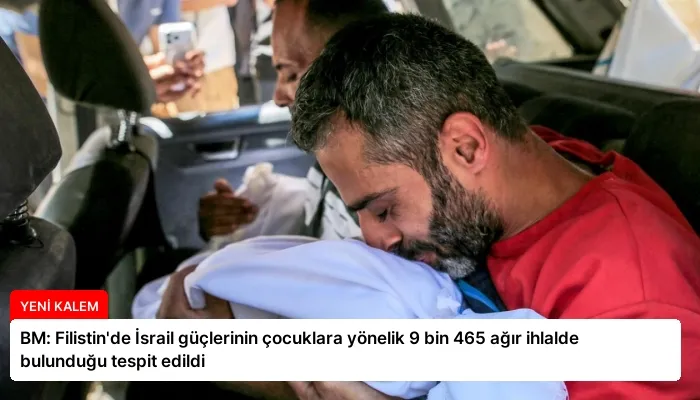 BM: Filistin’de İsrail güçlerinin çocuklara yönelik 9 bin 465 ağır ihlalde bulunduğu tespit edildi