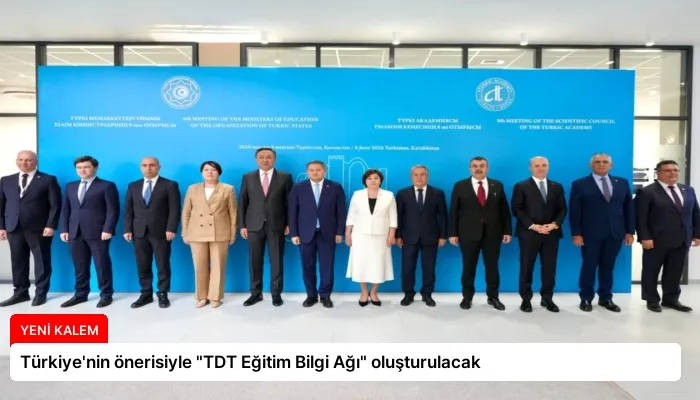 Türkiye’nin önerisiyle “TDT Eğitim Bilgi Ağı” oluşturulacak