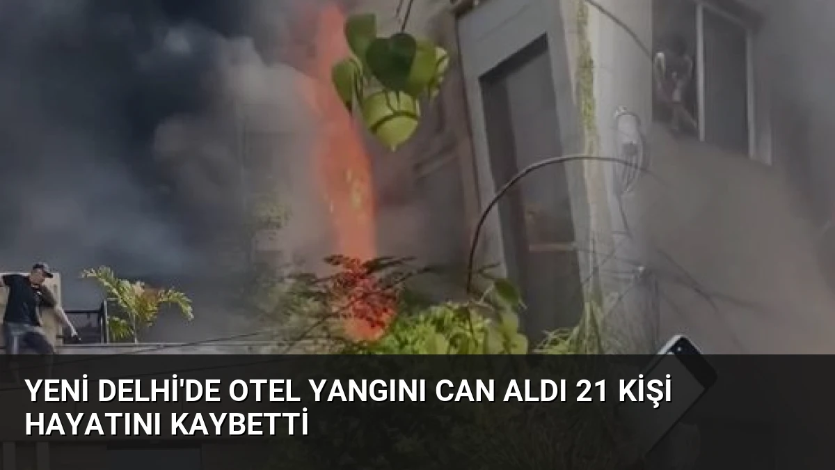 Yeni Delhi’de Otel Yangını Can Aldı 21 Kişi Hayatını Kaybetti