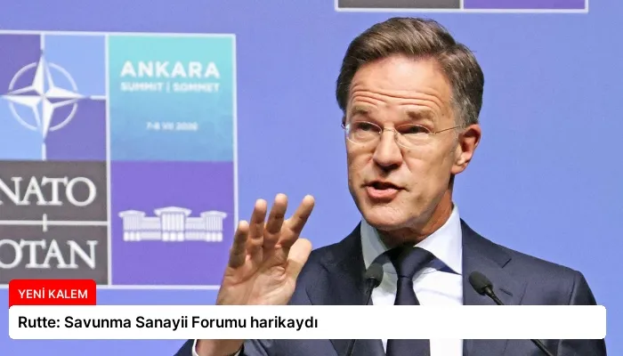 Rutte: Savunma Sanayii Forumu harikaydı