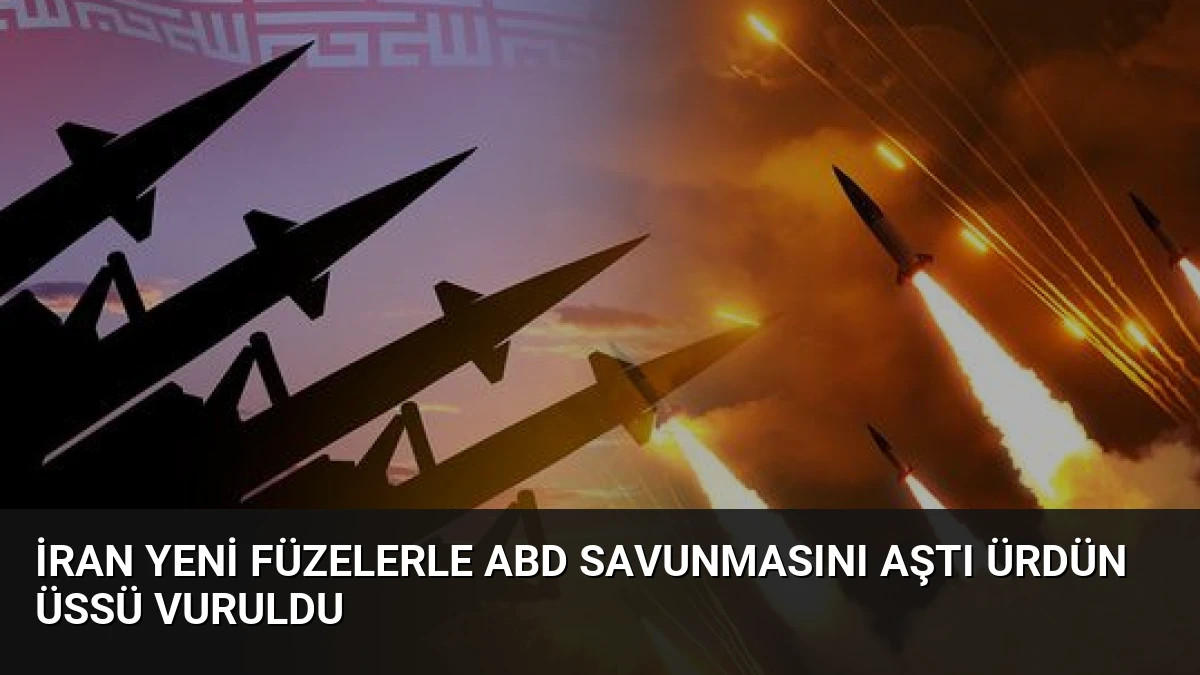 İran Yeni Füzelerle ABD Savunmasını Aştı Ürdün Üssü Vuruldu