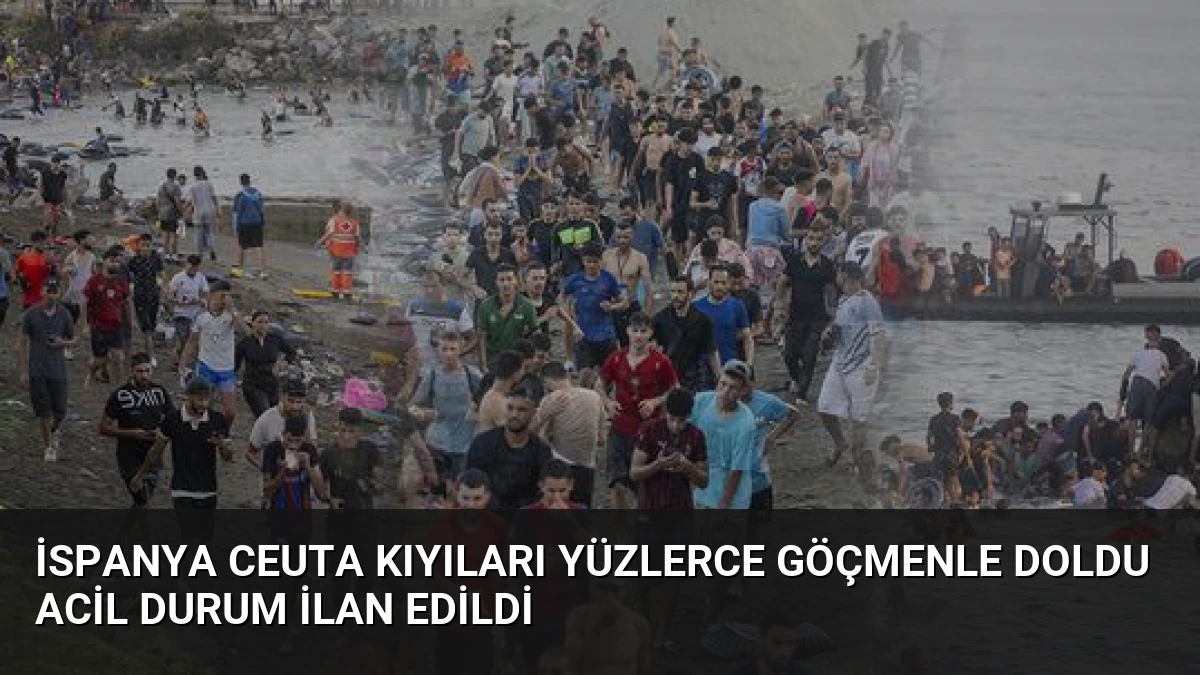 İspanya Ceuta Kıyıları Yüzlerce Göçmenle Doldu Acil Durum İlan Edildi