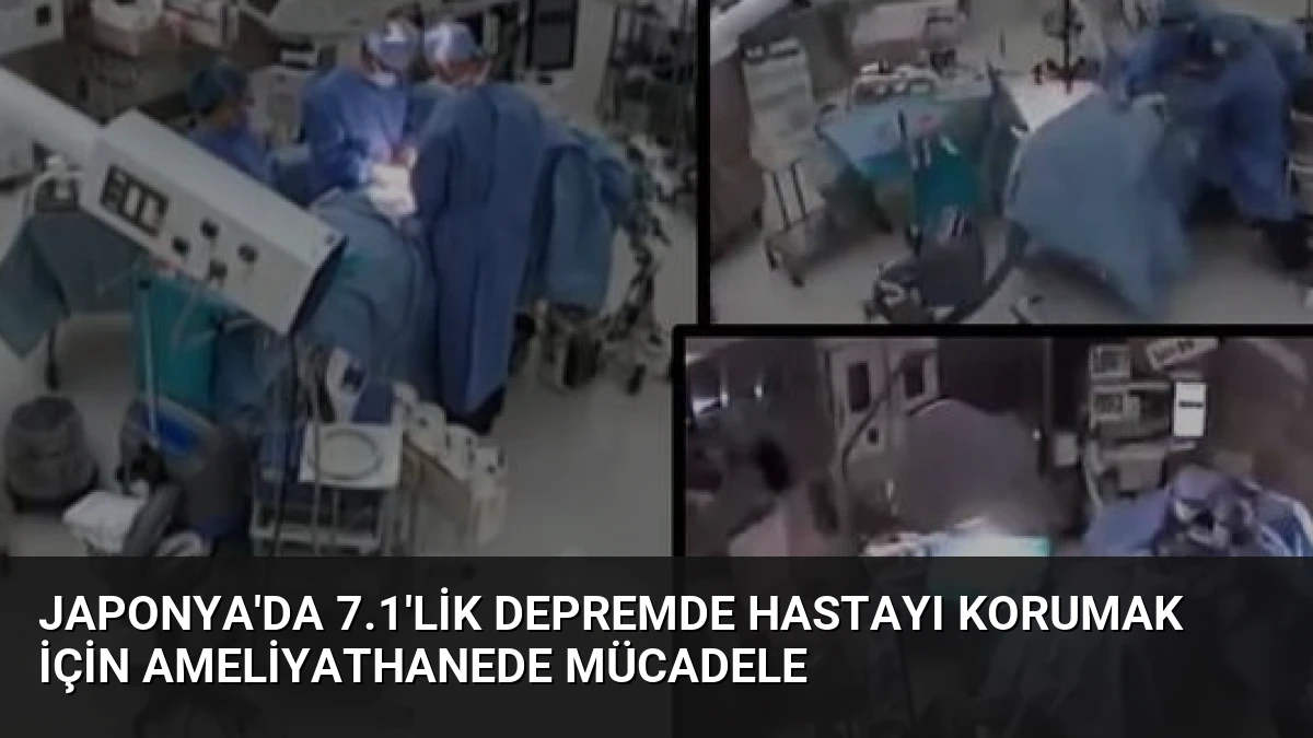Japonya’da 7.1’lik Depremde Hastayı Korumak İçin Ameliyathanede Mücadele