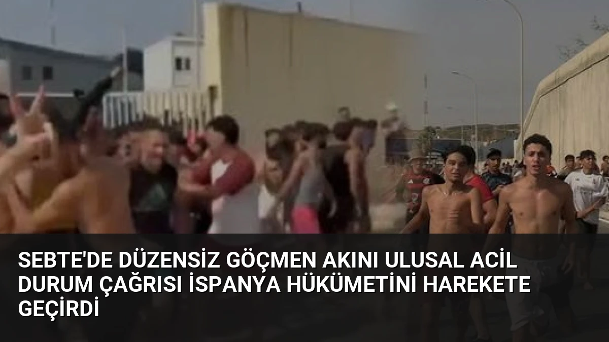 Sebte’de Düzensiz Göçmen Akını Ulusal Acil Durum Çağrısı İspanya Hükümetini Harekete Geçirdi