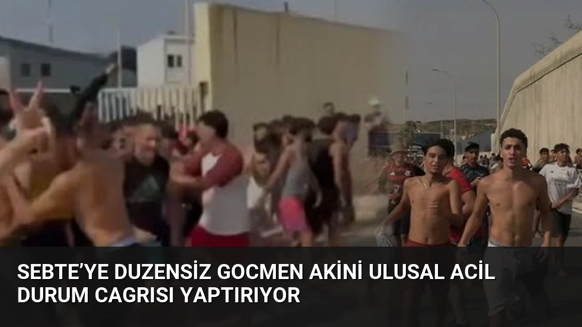 Sebte’ye Duzensiz Gocmen Akini Ulusal Acil Durum Cagrısı Yaptırıyor