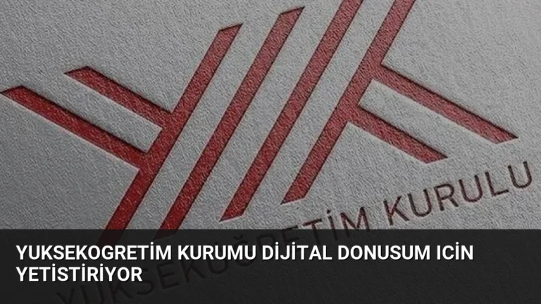 Yuksekogretim Kurumu Dijital Donusum Icin Yetistiriyor