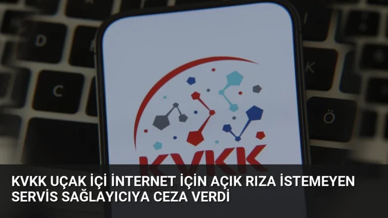 KVKK Uçak İçi İnternet İçin Açık Rıza İstemeyen Servis Sağlayıcıya Ceza Verdi