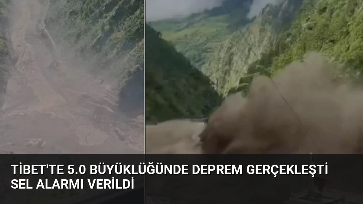 Tibet’te 5.0 Büyüklüğünde Deprem Gerçekleşti Sel Alarmı Verildi