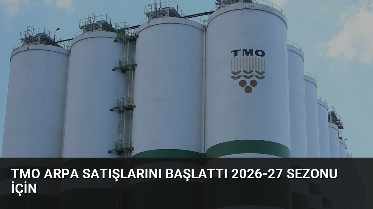 TMO Arpa Satışlarını Başlattı 2026-27 Sezonu İçin