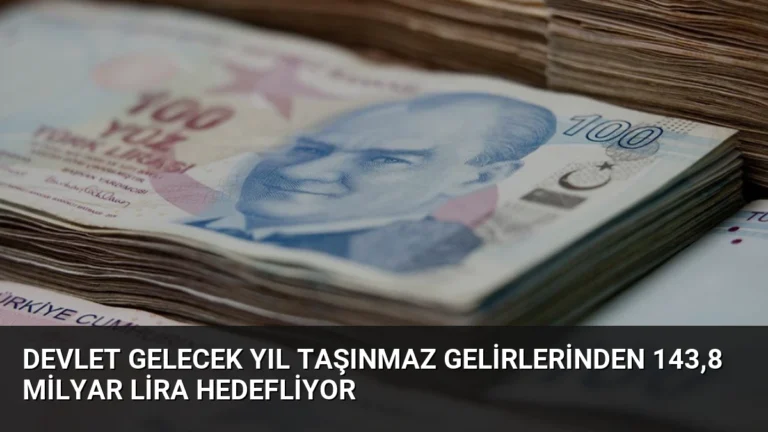 Devlet Gelecek Yıl Taşınmaz Gelirlerinden 143,8 Milyar Lira Hedefliyor