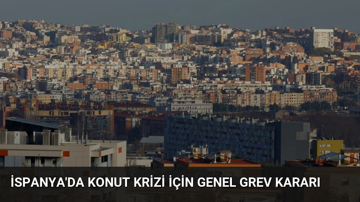 İspanya’da Konut Krizi İçin Genel Grev Kararı