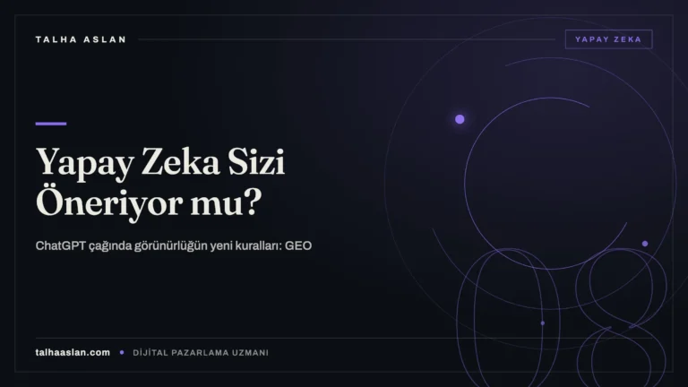 GEO Nedir? ChatGPT ve Yapay Zeka Aramalarında Önerilen Marka Olmanın Yol Haritası